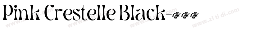 Pink Crestelle Black字体转换